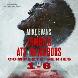 Zombies Ate the Neighbors: The Dead Rise Series (Books 1-6) (Unabridged)