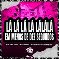 LÁ LÁ LÁ LÁ LÁLÁLÁ EM MENOS DE DEZ SEGUNDOS - Single - BK2P, Mc Leona, MC CHEFINHO DA NOVA, MC Negritin & DJ JN ARABIANO