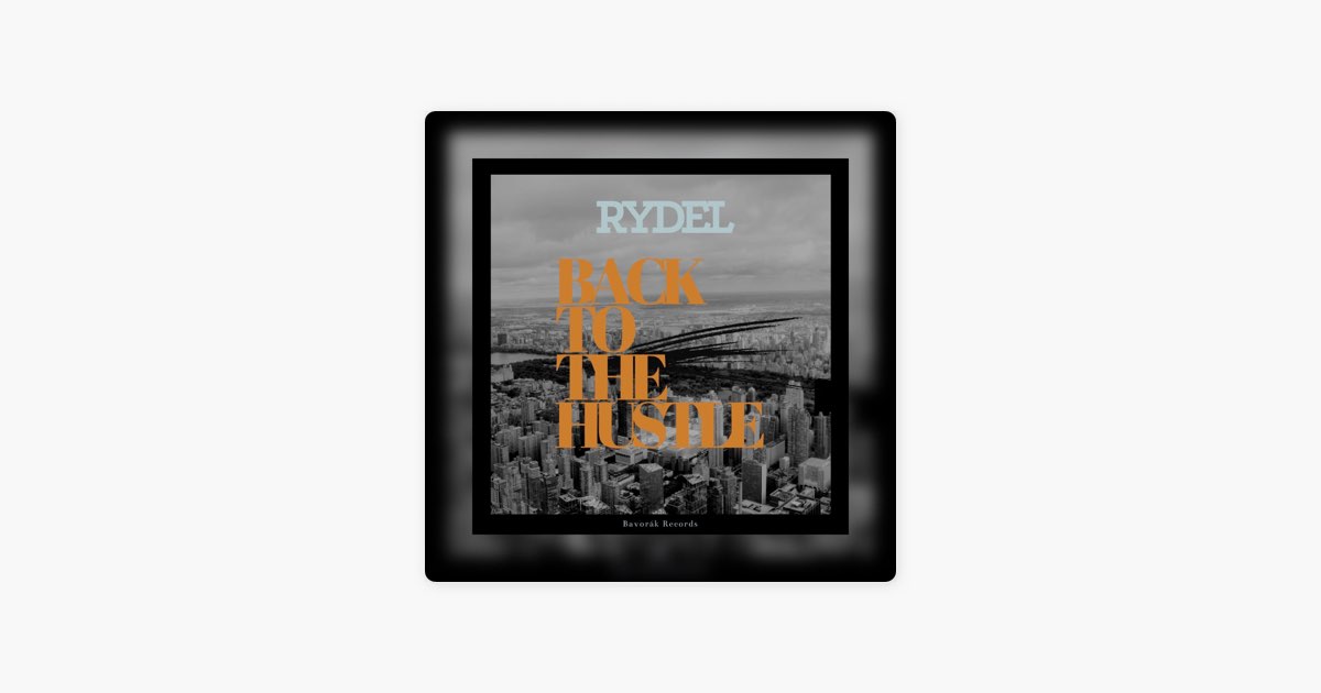 Back To The Hustle - Album by Rydelmusic - Apple Music