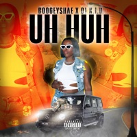 Uh Huh (feat. DJ Kid) - Single - Boogey Shae