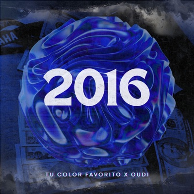 2016 (feat. Oudi) - Single