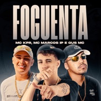 Foguenta - Single - Mc KPR, Mc Marcos IP & Gus MC