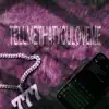 TELL ME THAT YOU LOVE ME