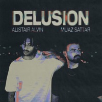 Delusion - Single - Muaz Sattar & Alistair Alvin
