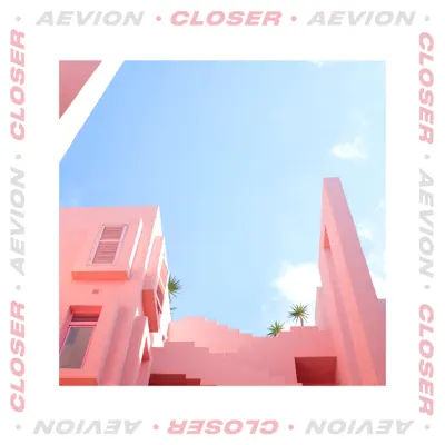Ακούστε το άλμπουμ Closer - Single από Aevion