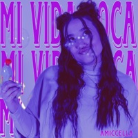 Mi Vida Loca - Single - Amiccella