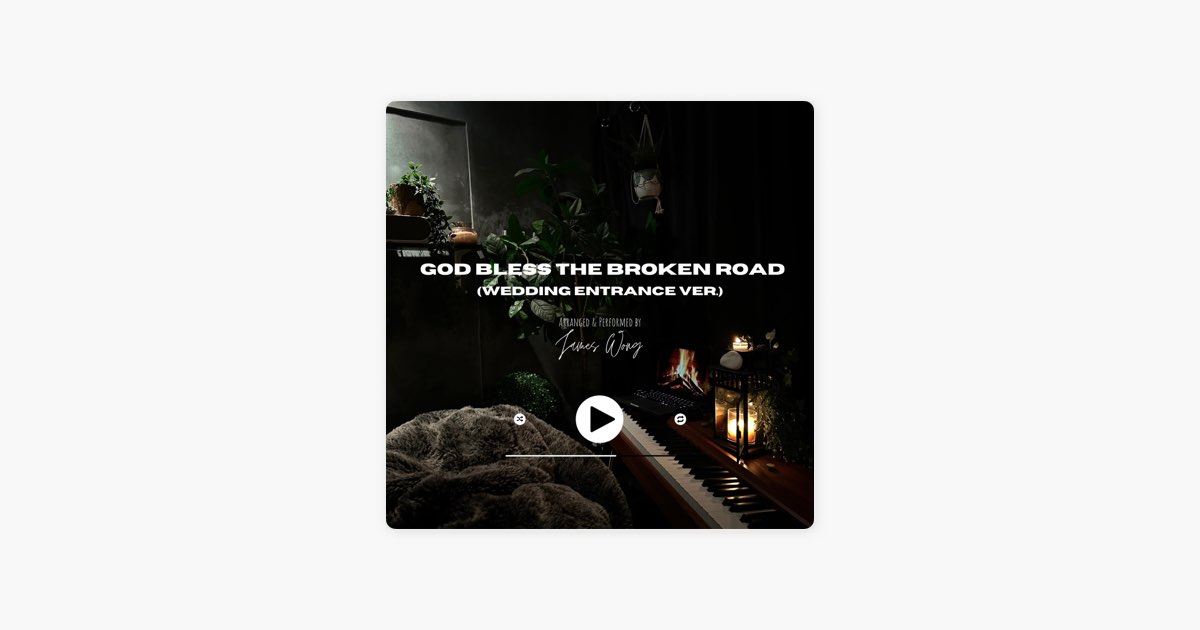 God Bless The Broken Road (Wedding Entrance Version) - Single