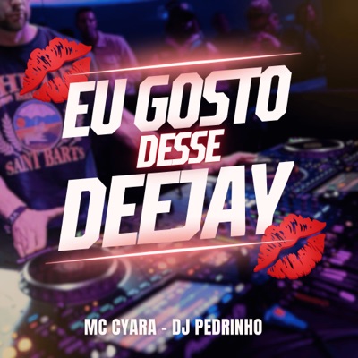 Eu Gosto Desse Deejay (feat. DJ Pedrinho) - Single
