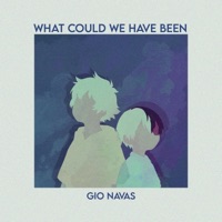 What Could We Have Been - Single - Gio Navas