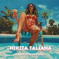 Nikita Taliana - C'est La Vie