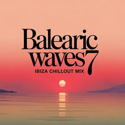 Listen to Balearic Waves 7 (Ibiza chillout mix) by L.D.B Time to Chill