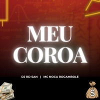 Meu Coroa (feat. Mc Noca Rocambole) - Single - Dj Rd San