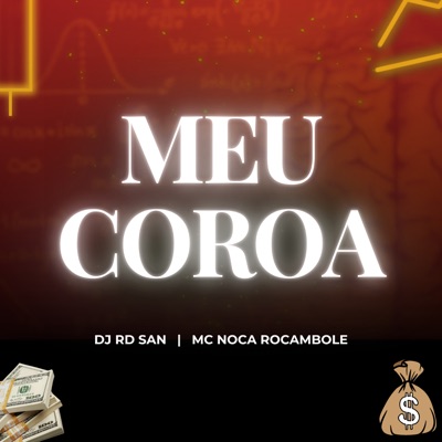 Meu Coroa (feat. Mc Noca Rocambole) - Single