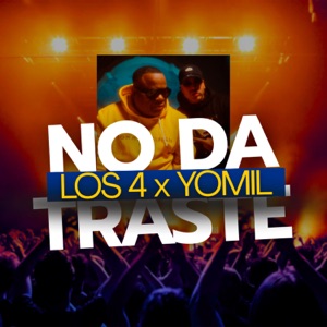 No Da Traste (feat. Yomil)