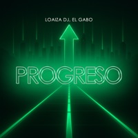 Progreso - Single - LOAIZA DJ & El Gabo