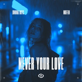 Never Your Love Junona Boys & Muffin