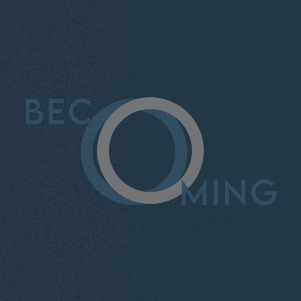 Becoming