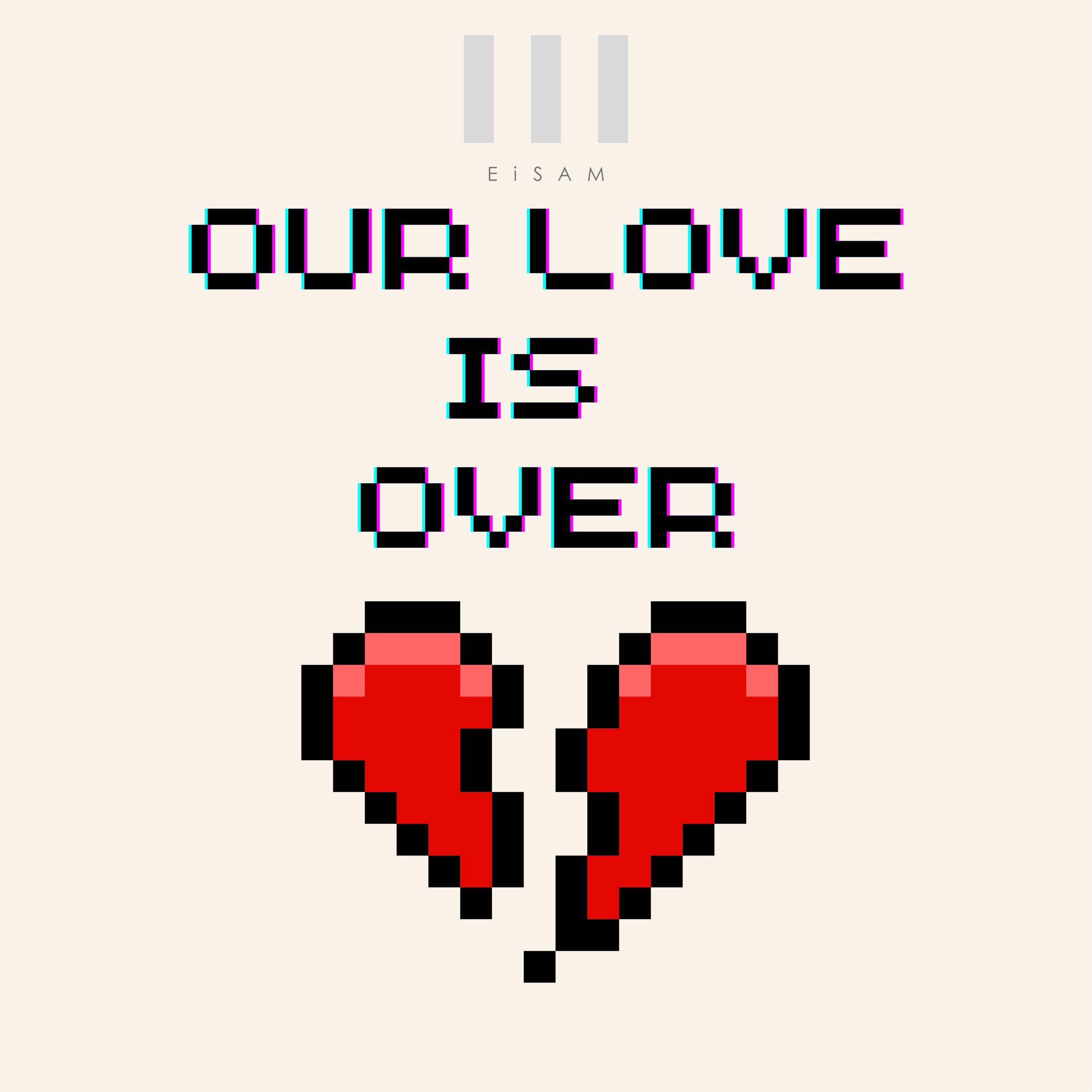 Our Love is Over - Single