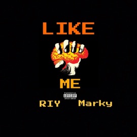 LIKE ME (feat. Marky) RIY