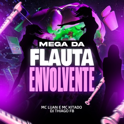 Mega da Flauta Envolvente - Single