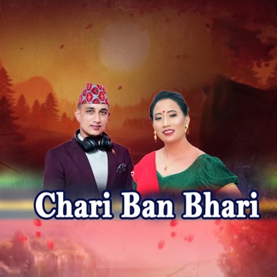 Chari Ban Bhari (feat. Nisha kc & Barsha Chhetri) - Single