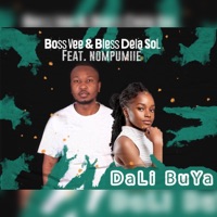 Dali buya (feat. Nompumiie) - Single - Bossvee & Bless Dela soul