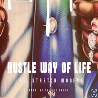 Hustle Way Of Life (feat. Stretch Money) - Single - Hostile Da Poet