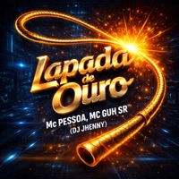 Lapada de Ouro - Single - MC Guh SR, DJ JHENNY & MC Pessoa