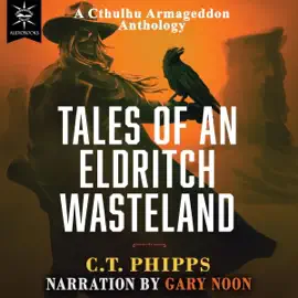 Tales of an Eldritch Wasteland: Cthulhu Armageddon, Book 4 (Unabridged)