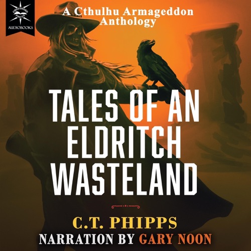 Tales of an Eldritch Wasteland: Cthulhu Armageddon, Book 4 (Unabridged) cover
