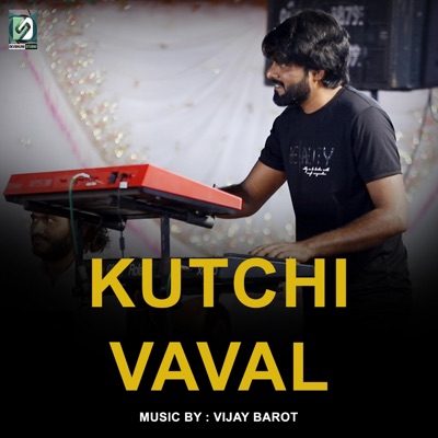 Kutchi Vaval (feat. Vijay Barot) - Single