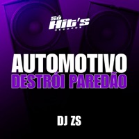 Automotivo Destrói Paredão - Single - DJ ZS & Só Hits Records