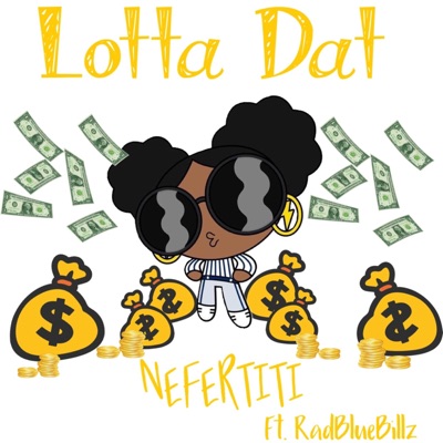 Lotta Dat (feat. Rad Bluebillz) [Remix] - Single