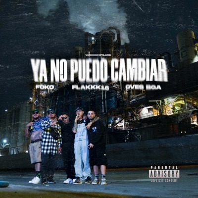 Ya No Puedo Cambiar (feat. Oves bga & Flakkk16) - Single