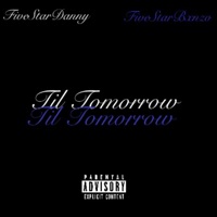 Til Tomorrow (feat. FiveStarBxnzo) - Single - FiveStarDanny