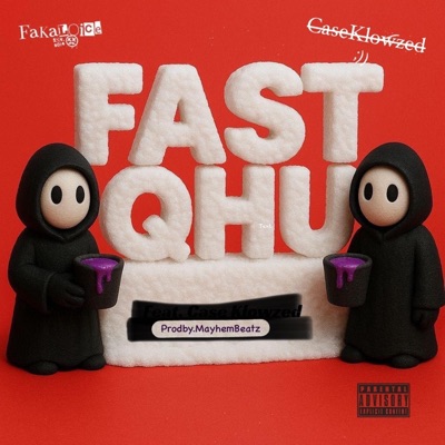Fast Qhu (feat. Case-Klowzed) - Single