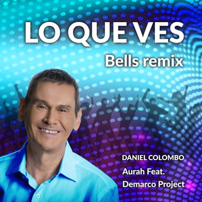 Lo que ves BELLS REMIX (feat. Demarco Project & Aurah) - Single