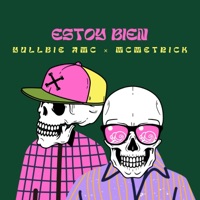 Estoy Bien (feat. Mcmetrick) - Single - Yullbie amc