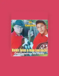 Valdir Teles & João Lourenço सुनें, म्यूज़िक वीडियो देखें, बायो पढ़ें, दौरे की तारीखें और बहुत कुछ देखें!