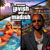 Lavish and Madish