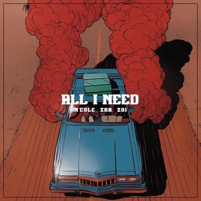 ALL I NEED (feat. N'Cole, Zo1 & ZRA.) - Single