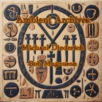 Ambient Archives - Michael Diederich & Bob Magnuson