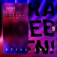 Still Love (feat. Phoebe Tsen) - Single - Serra 9
