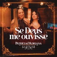 Se Deus Me Ouvisse - Single - Patrícia & Adriana
