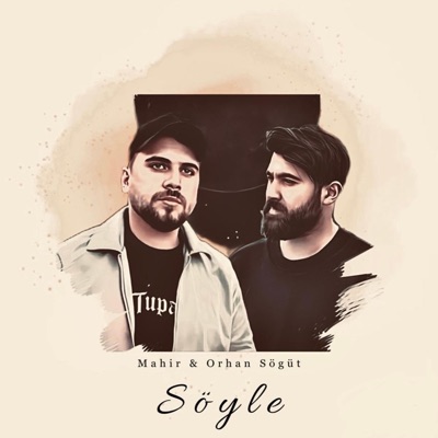 Söyle (feat. Orhan söğüt) - Single
