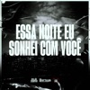 Essa Noite Eu Sonhei Com Você (feat. Dj bazuka) - Single