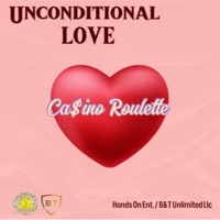 Unconditional Love - Single - Ca$ino Roulette
