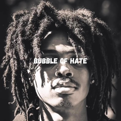 Bubble Of Hate - Single