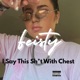 I Say This Shit With Chest Single