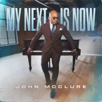 My Next Is Now — John McClure